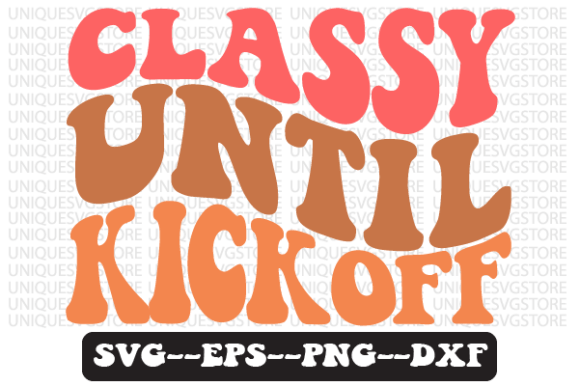 Classy Until Kickoff Retro Svg Design Review