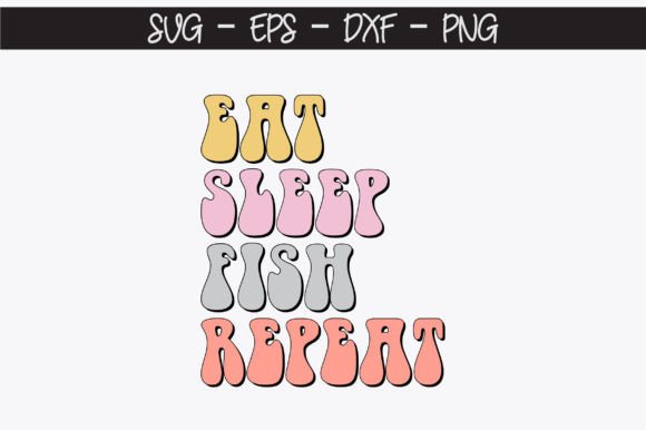 Eat Sleep Fish Repeat Retro Svg Design