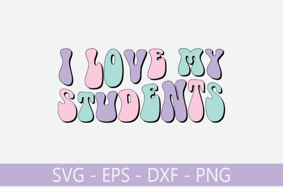 I Love My Students Retro Svg Design
