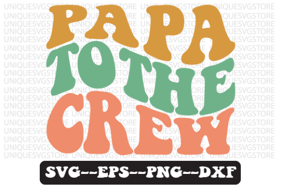 Papa to the Crew Wavy Retro Svg Design Review