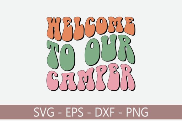 Welcome to Our Camper Retro Svg Design